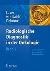 book Radiologische Diagnostik in der Onkologie / 2. Gastrointestinum, Urogenitaltrakt, Retroperitoneum