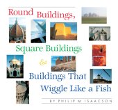 book Round Buildings, Square Buildings, and Buildings That Wiggle Like a Fish