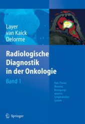 book Radiologische Diagnostik in der Onkologie. Band 1, Hals, Thorax, Mamma, Bewegungsapparat, lymphatisches System