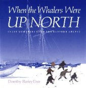 book When the Whalers Were Up North: Inuit Memories from the Eastern Arctic