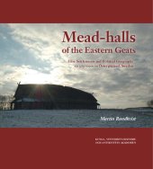 book Mead-halls of the Eastern Geats: Elite Settlements and Political Geography AD 375-1000 in Östergötland, Sweden