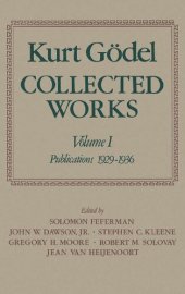 book Kurt Gödel: Collected Works: Volume I: Publications 1929-1936