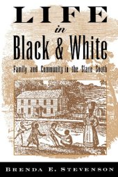 book Life in Black and White: Family and Community in the Slave South