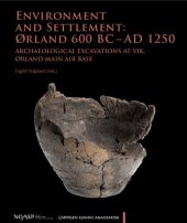 book Environment and Settlement: Ørland 600 BC - AD 1250. Archaeological Excavations at Vik, Ørland Main Air Base