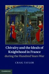 book Chivalry and the Ideals of Knighthood in France during the Hundred Years War