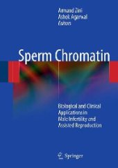 book Sperm Chromatin: Biological and Clinical Applications in Male Infertility and Assisted Reproduction