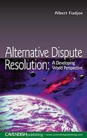 book Alternative dispute resolution : a developing world perspective