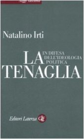 book La tenaglia. In difesa dell'ideologia politica