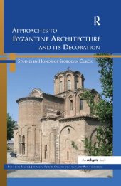 book Approaches to Byzantine Architecture and its Decoration: Studies in Honor of Slobodan Ćurčić