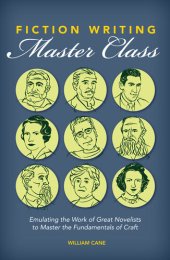 book Fiction Writing Master Class: Emulating the Work of Great Novelists to Master the Fundamentals of Craft