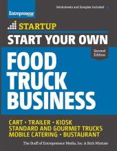 book Start Your Own Food Truck Business: Cart - Trailer - Kiosk - Standard and Gourmet Trucks - Mobile Catering - Bustaurant