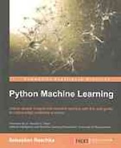 book Python machine learning : unlock deeper insights into machine learning with this vital guide to cutting-edge predictive analytics