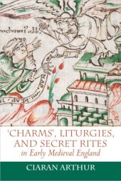 book "Charms", Liturgies, and Secret Rites in Early Medieval England