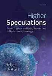 book Higher speculations : grand theories and failed revolutions in physics and cosmology