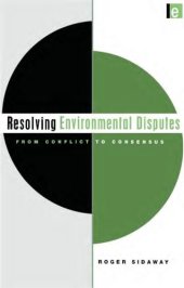 book Resolving Environmental Disputes : From Conflict to Consensus