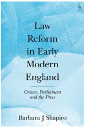 book Law Reform in Early Modern England : crown, parliament and the press.