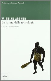 book La natura della tecnologia. Che cos'è e come evolve