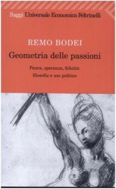 book Geometria delle passioni: Paura, speranza, felicità: filosofia e uso politico