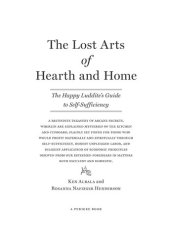 book The Lost Arts of Hearth & Home: The Happy Luddite's Guide to Domestic Self-Sufficiency