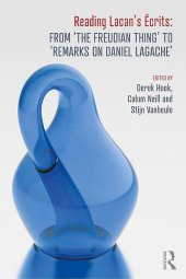 book Reading Lacan's Écrits: From ‘The Freudian Thing’ to 'Remarks on Daniel Lagache'