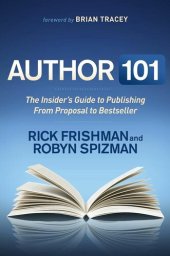 book Author 101: The Insider's Guide to Publishing from Proposal to Bestseller