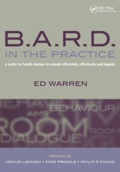 book B. A. R. D. in the Practice A Guide for Family Doctors to Consult Efficiently, Effectively and Happily