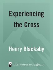 book Experiencing the Cross: Your Greatest Opportunity for Victory Over Sin