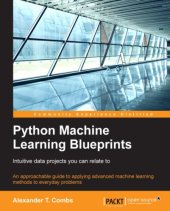 book Python machine learning blueprints : intuitive data projects you can relate to : an approachable guide to applying advanced machine learning methods to everyday problems