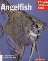 book Angelfish: Everything About History, Care, Nutrition, Handling, and Behavior