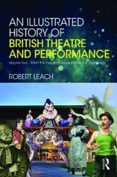 book An Illustrated History of British Theatre and Performance, Volume Two: From the Industrial Revolution to the Digital Age