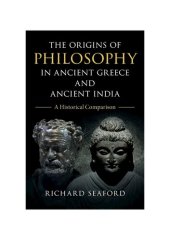 book The Origins of Philosophy in Ancient Greece and Ancient India: A Historical Comparison