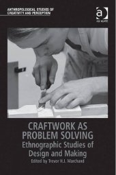 book Craftwork as Problem Solving: Ethnographic Studies of Design and Making