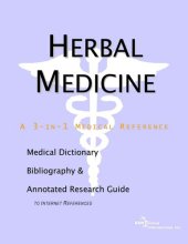 book Herbal Medicine - A Medical Dictionary, Bibliography, and Annotated Research Guide to Internet References