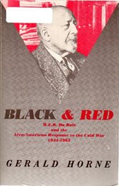 book Black and Red: W.E.B. Du Bois and the Afro-American Response to the Cold War, 1944–1963