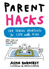 book Parent Hacks: 134 Genius Shortcuts for Life with Kids