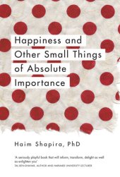 book Happiness and Other Small Things of Absolute Importance