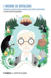 book I mondi di Miyazaki. Percorsi filosofici negli universi dell'artista giapponese