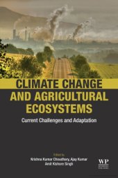 book Climate change and agricultural ecosystems : current challenges and adaptation