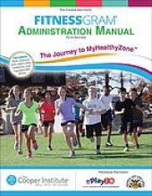 book FitnessGram administration manual : the journey to MyHealthyZone