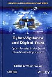 book Cyber-vigilance and digital trust : cyber security in the era of cloud computing and IoT