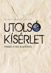 book Utolsó kísérlet - Híradás a Föld állapotáról