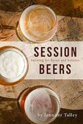 book Session beers : brewing for flavor and balance