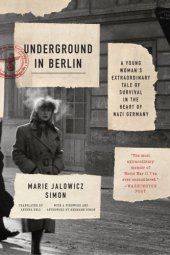 book Underground in Berlin: My Story of Hiding from the Nazis in Plain Sight