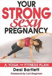 book Your strong, sexy pregnancy : a yoga and fitness plan