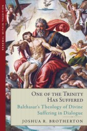 book One of the Trinity Has Suffered: Balthasar's Theology of Divine Suffering in Dialogue