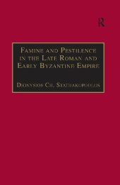 book Famine and Pestilence in the Late Roman and Early Byzantine Empire: A Systematic Survey of Subsistence Crises and Epidemics