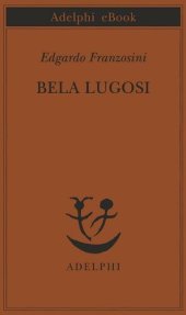 book Bela Lugosi. Biografia di una metamorfosi