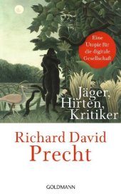 book Jäger, Hirten, Kritiker: Eine Utopie für die digitale Gesellschaft (German Edition)