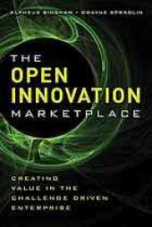 book The open innovation marketplace : creating value in the challenge driven enterprise