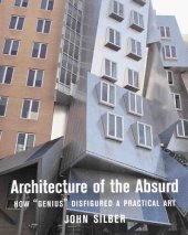 book Architecture of the Absurd: How "Genius" Disfigured a Practical Art